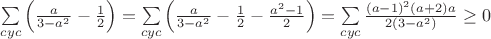 $\sum\limits_{cyc}\left(\frac{a}{3-a^2}-\frac{1}{2}\right)=\sum\limits_{cyc}\left(\frac{a}{3-a^2}-\frac{1}{2}-\frac{a^2-1}{2}\right)=\sum\limits_{cyc}\frac{(a-1)^2(a+2)a}{2(3-a^2)}\geq0$