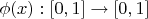 \phi(x): [0,1]\rightarrow [0,1]