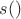 $s()$