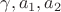 $\gamma, a_1, a_2$
