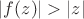 $|f(z)|>|z|$