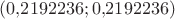 $(0{,}2192236;0{,}2192236)$