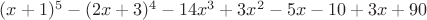 $(x+1)^5-(2 x+3)^4-14 x^3+3 x^2-5 x-10+3 x+90$
