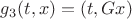 $g_3(t,x) = (t, Gx)$