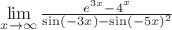 $\lim\limits_{x\to\infty}\frac{{e^{3x}-4}^{x}}{\sin(-3x)-\sin(-5x)^{2}}$