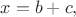 $x=b+c,