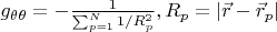 $g_{\theta \theta}=-\frac{1}{\sum_{p=1}^N 1/R_p^2},R_p=|\vec r-\vec r_p|$