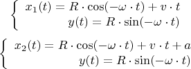 $$\left\{
\begin{array}{rcl}
 x_1(t)=R\cdot \cos(-\omega\cdot t) +v\cdot t\\
 y(t)=R\cdot \sin(-\omega\cdot t)\\
\end{array}
\right.$$
$$\left\{
\begin{array}{rcl}
 x_2(t)=R\cdot \cos(-\omega\cdot t) +v\cdot t + a\\
 y(t)=R\cdot \sin(-\omega\cdot t)\\
\end{array}
\right.$$