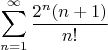 $$\sum_{n=1}^{\infty}\frac{2^n(n+1)}{n!}$$