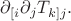$\partial_{[i}\partial_j T_{k]j}.$