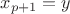 $x_{p+1}=y$