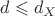 $d \leqslant d_X$
