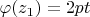 $\varphi (z_1) = 2pt$