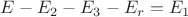 $E-E_2-E_3-E_r=E_1$