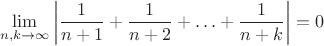 $$\lim_{n,k\to \infty} \left\lvert\frac{1}{n+1}+\frac{1}{n+2}+\ldots+\frac{1}{n+k}\right\rvert=0$$