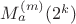 $M^{(m)}_{a} (2^k)$