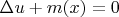 $\Delta u +m(x)=0$
