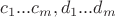 $c_1...c_m,d_1...d_m$