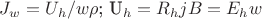 $ J_w = U_h/w\rho$; U_h = R_h j B = E_h w