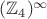 $(\mathbb{Z}_4)^{\infty}$