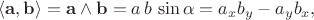 $\langle\mathbf{a},\mathbf{b}\rangle=\mathbf{a}\wedge\mathbf{b}=a\,b\,\sin\alpha=a_x b_y-a_y b_x,$