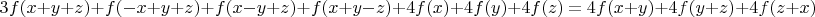 $$3f(x+y+z)+f(-x+y+z)+f(x-y+z)+f(x+y-z)+4f(x)+4f(y)+4f(z)=4f(x+y)+4f(y+z)+4f(z+x)$$