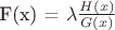 F(x) = \lambda \frac{H(x)}{G(x)}