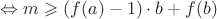 $\Leftrightarrow m\geqslant (f(a)-1)\cdot b+f(b)$