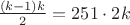 $\frac {(k-1)k} 2= 251 \cdot 2k$