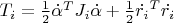 $T_i = \frac{1}{2} \dot{\alpha}^T J_i \dot{\alpha} + \frac{1}{2}\dot{r_i}^T\dot{r_i}$