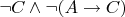 \neg C\wedge \neg(A\to C)