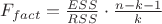 $F_{fact}=\frac{ESS}{RSS} \cdot \frac{n-k-1}{k}$