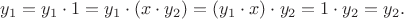 $$y_1=y_1\cdot 1=y_1\cdot (x\cdot y_2)=(y_1\cdot x)\cdot y_2=1\cdot y_2=y_2.$$