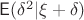 $\mathsf E(\delta^2 | \xi + \delta)$