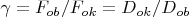 \gamma = F_{ob}/F_{ok} = D_{ok}/D_{ob}
