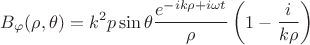 $$B_\varphi(\rho,\theta)=k^2p\sin\theta\frac{e^{-ik\rho+i\omega t}}{\rho}\left(1-\frac i{k\rho}\right)$$