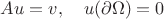 $Au=v,\quad u(\partial \Omega)=0$