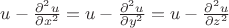 $u-\frac{\partial^2 u}{\partial x^2}=u-\frac{\partial^2 u}{\partial y^2}=u-\frac{\partial^2 u}{\partial z^2}$