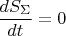 $$\frac{dS_{\Sigma}}{dt}=0$$