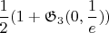 $\dfrac12(1+\mathfrak G_3(0,\dfrac1e))$