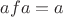 $afa=a$