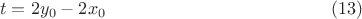 $$
t = 2y_0  - 2x_0 \eqno(13)
$$