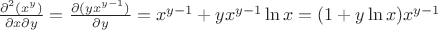 $\frac{\partial^2 (x^y)}{\partial x\partial y}=\frac{\partial (yx^{y-1})}{\partial y}=x^{y-1}+yx^{y-1}\ln x= (1+y\ln x)x^{y-1}$