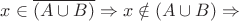 $x\in\overline{(A\cup B)}\Rightarrow x\notin (A\cup B)\Rightarrow$