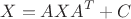 $$
X=AXA^T+C
$$