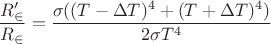 $$\frac{R'_\in}{R_\in}=\frac{\sigma ((T-\Delta T)^4+(T+\Delta T)^4)}{2\sigma T^4}