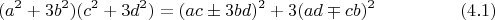 $$(a^2+3b^2) (c^2+3d^2)=(ac \pm 3bd)^2+3(ad \mp cb)^2  \eqno (4.1)$$