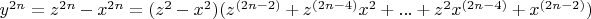 $y^{2n}=z^{2n}-x^{2n}=(z^2-x^2 )(z^{(2n-2)}+z^{(2n-4)} x^2+...+z^2 x^{(2n-4)}+x^{(2n-2)})$