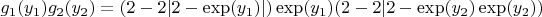 $g_1(y_1)g_2(y_2)=(2-2|2-\exp(y_1)|)\exp(y_1)(2-2|2-\exp(y_2)\exp(y_2))$