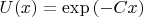 $ U(x) =  \exp{(-Cx) } $